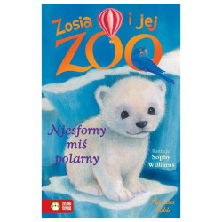 NIESFORNY MIŚ POLARNY. ZOSIA I JEJ ZOO 6+