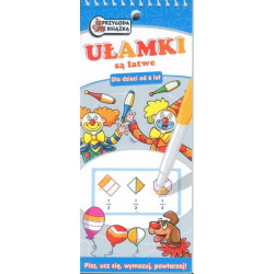 UŁAMKI SĄ ŁATWE  (brak pisaka) - DLA DZIECI OD 6 LAT PISZ UCZ SIĘ WYMAZUJ POWTARZAJ