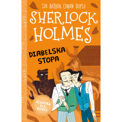 Diabelska stopa. Klasyka dla dzieci. Sherlock Holmes. Tom 27