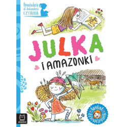 JULKA I AMAZONK. OPOWIADANIA DO DOSKONALENIA CZYTANIA ŚWIAT DZIEWCZYNEK