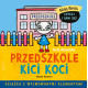 PRZEDSZKOLE KICI KOCI. KICIA KOCIA