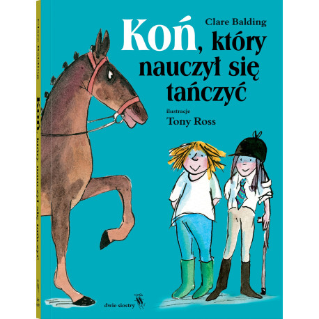 KOŃ, KTÓRY NAUCZYŁ SIĘ TAŃCZYĆ
