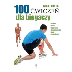 100 ĆWICZEŃ DLA BIEGACZY ANATOMIA SEIJAS GUILLERMO