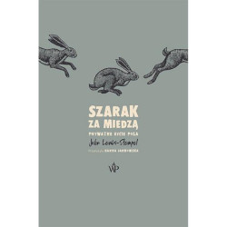 SZARAK ZA MIEDZĄ. PRYWATNE ŻYCIE POLA