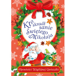 Kto skradł sanie Świętego Mikołaja Danuta Zawadzka