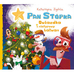 PAN STÓPKA, GWIAZDKA I NIETYPOWY BAŁWAN Katarzyna Zychla
