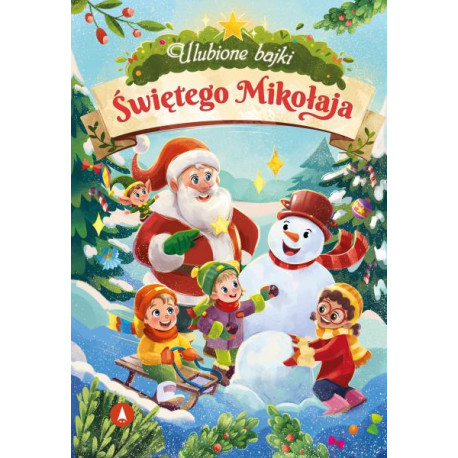 ULUBIONE BAJKI ŚWIĘTEGO MIKOŁAJA Marta Koźlak,Ariadna Piepiórka,Anna Potyra