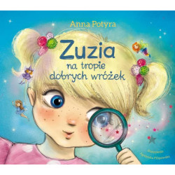 ZUZIA NA TROPIE DOBRYCH WRÓŻEK ZUZIA I DOBRE WRÓŻKI