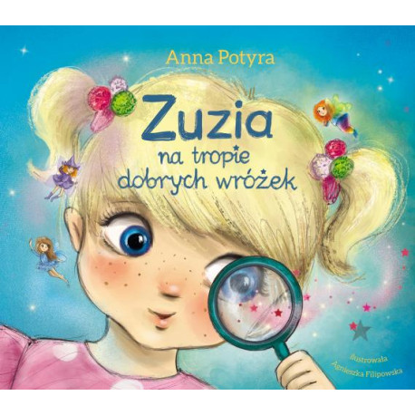 ZUZIA NA TROPIE DOBRYCH WRÓŻEK ZUZIA I DOBRE WRÓŻKI