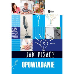 Opowiadanie. Jak pisać?