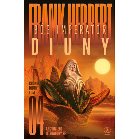 BÓG IMPERATOR DIUNY. KRONIKI DIUNY. TOM 4 WYD. 2022 Frank Herbert