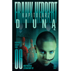 KAPITULARZ DIUNĄ. KRONIKI DIUNY. TOM 6 WYD. 2022 Frank Herbert