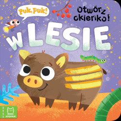 W LESIE. PUK, PUK! OTWÓRZ OKIENKO!