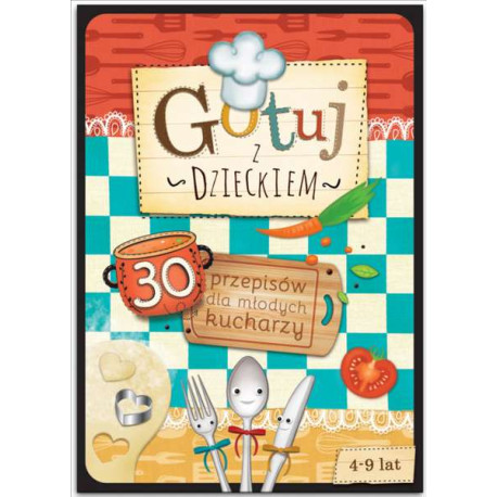 GOTUJ Z DZIECKIEM 30 PRZEPISÓW DLA MŁODYCH KUCHARZY OUTLET