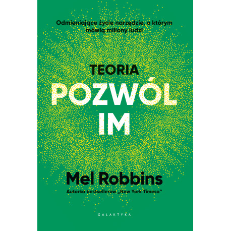 TEORIA „POZWÓL IM” Mel Robbins