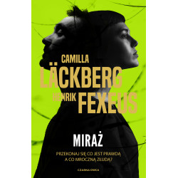 MIRAŻ. MENTALISTA. TOM 3 Camilla Läckberg,Henrik Fexeus