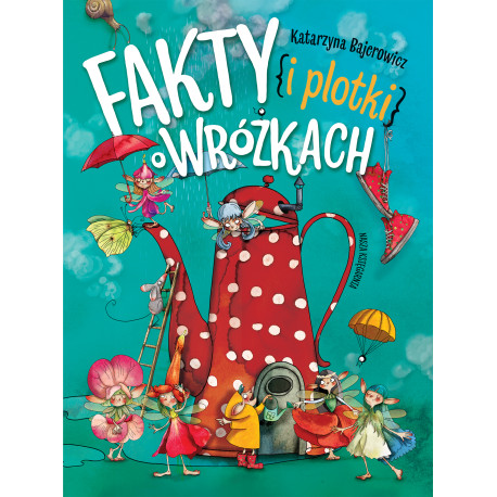 FAKTY I PLOTKI O WRÓŻKACH Katarzyna Bajerowicz