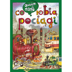 OPOWIEM CI, MAMO, CO ROBIĄ POCIĄGI WYD. 2025 Artur Nowicki,Marcin Brykczyński