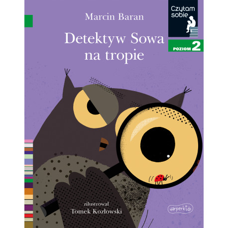 DETEKTYW SOWA NA TROPIE. CZYTAM SOBIE. POZIOM 2 Marcin Baran