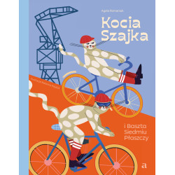 KOCIA SZAJKA I BASZTA SIEDMIU PŁASZCZY Agata Romaniuk