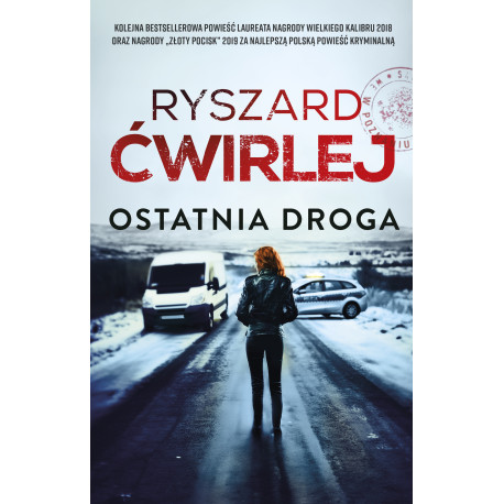 OSTATNIA DROGA. ŚLEDZTWA ANETY NOWAK. TOM 5 Ryszard Ćwirlej