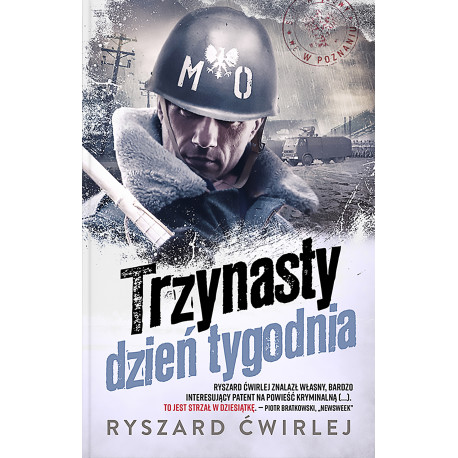 TRZYNASTY DZIEŃ TYGODNIA. MILICJANCI Z POZNANIA Ryszard Ćwirlej