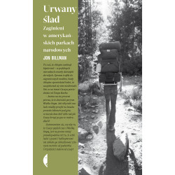 URWANY ŚLAD. ZAGINIENI W AMERYKAŃSKICH PARKACH NARODOWYCH