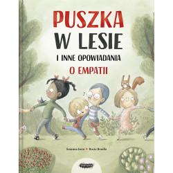PUSZKA W LESIE I INNE OPOWIADANIA O EMPATII Susanna Isern