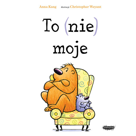 TO (NIE) MOJE Anna Kang