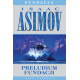 PRELUDIUM FUNDACJI. FUNDACJA. TOM 1 WYD. 2023 Isaac Asimov
