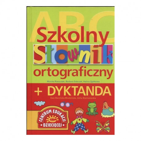 SZKOLNY SŁOWNIK ORTOGRAFICZNY + DYKTANDA Rzeszutek M.
