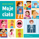 MOJE CIAŁO. MALUCH POZNAJE