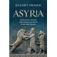 ASYRIA. POWSTANIE I UPADEK PIERWSZEGO IMPERIUM W HISTORII ŚWIATA