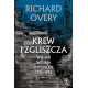KREW I ZGLISZCZA. WIELKA WOJNA IMPERIÓW 1931-1945. TOM 2 Richard Overy
