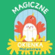 MALEŃSTWA. MAGICZNE OKIENKA