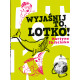 WYJAŚNIJ TO, LOTKO!