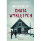 CHATA WYKLĘTYCH Emilia Szelest