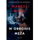 W OBRONIE MĘŻA Marcel Moss