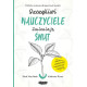SZCZĘŚLIWI NAUCZYCIELE ZMIENIAJĄ ŚWIAT PRZEWODNIK PRAKTYKOWANIA UWAŻNOŚCI W EDUKACJI Thich Nhat Hanh, Katherine Weare