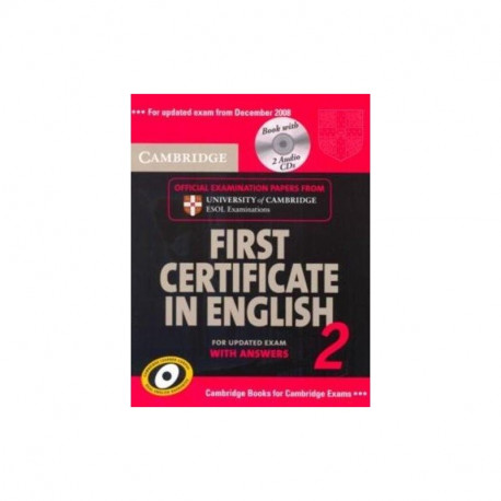 CAMBRIDGE FIRST CERTIFICATE IN ENGLISH 2 FOR UPDATED EXAM WITH ANSWERS