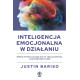 INTELIGENCJA EMOCJONALNA W DZIAŁANIU Justin Bariso