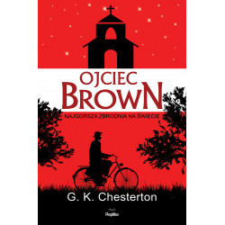 Ojciec brown najgorsza zbrodnia na świecie G. K. Chesterton
