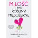 MIŁOŚĆ I INNE ROŚLINY MIĘSOŻERNE Florence Gonsalves