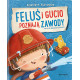 FELUŚ I GUCIO POZNAJĄ ZAWODY Katarzyna Kozłowska
