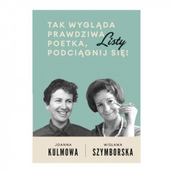 LISTY TAK WYGLĄDA PRAWDZIWA POETKA, PODCIĄGNIJ SIĘ! Joanna Kulmowa, Wisława Szymborska