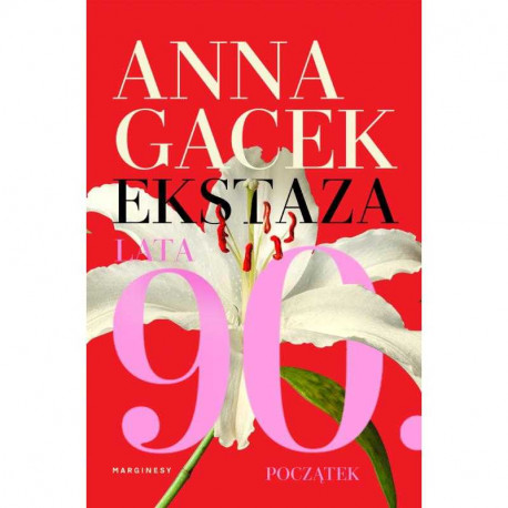 EKSTAZA LATA 90 POCZĄTEK Anna Gacek