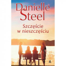 SZCZĘŚCIE W NIESZCZĘŚCIU Danielle Steel