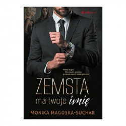 ZEMSTA MA TWOJE IMIĘ Monika Magoska-Suchar