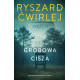GROBOWA CISZA Ryszard Ćwirlej