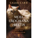 Moja ukochana bestia. Masza, ocalona półdzika kotka, która mnie uratowała Caleb Carr